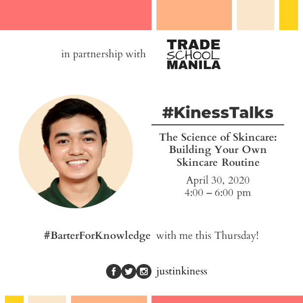 JustinKiness's tweet photo. #BarterForKnowledge with me this coming Thursday by joining me in my very first #KinessTalks webinar in partnership with Trade School Manila.
Learn the science behind skincare and our skincare products and get to know how to build your own skincare routine the scientific way! https://t.co/nVuEGceBKV