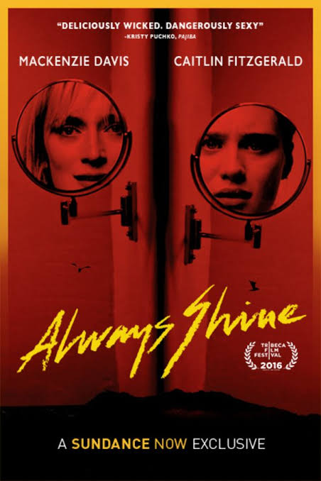 Always Shine (2016)A chilling take on toxic female friendshipsLoved it!