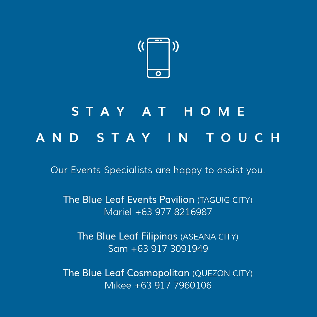 TheBlueLeaf's tweet photo. STAY AT HOME AND STAY IN TOUCH

Our Events Specialists are happy to assist you.

The Blue Leaf Events Pavilion (Taguig City)
Mariel +63 977 8216987

The Blue Leaf Filipinas (Aseana City)
Sam +63 917 3091949

The Blue Leaf Cosmopolitan (Quezon City)
Mikee +63 917 7960106 https://t.co/2Cjtw7gQix