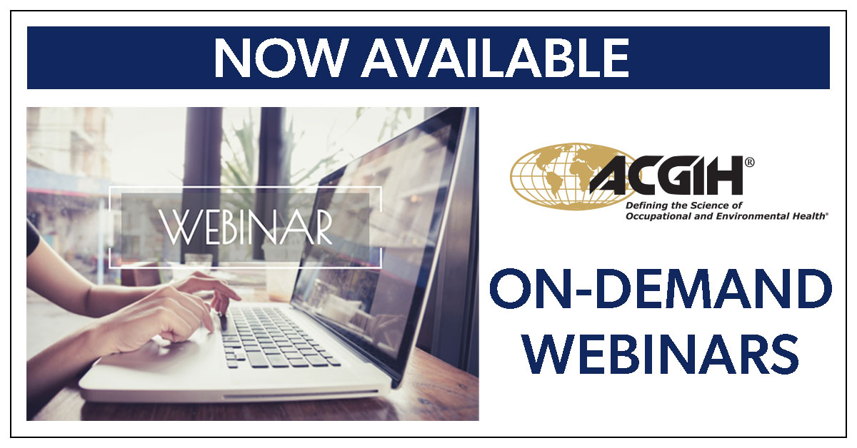 ACGIH's tweet photo. On-Demand Webinars Now Available from ACGIH! Get instant access to professional development that you can view at your convenience, where and when it works best for you. Now we're making them even more affordable. Visit https://t.co/Nsf8kqruwF #ACGIH #DefineYourScience https://t.co/6qPzJIcTFF