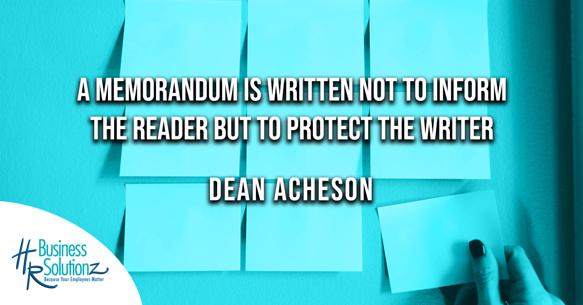 HRBizSolutionz's tweet photo. A memorandum is written not to inform the reader but to protect the writer.
Dean Acheson

#HRBusinessSolutionz #HR #Leadership https://t.co/HPJlPAuRTp
