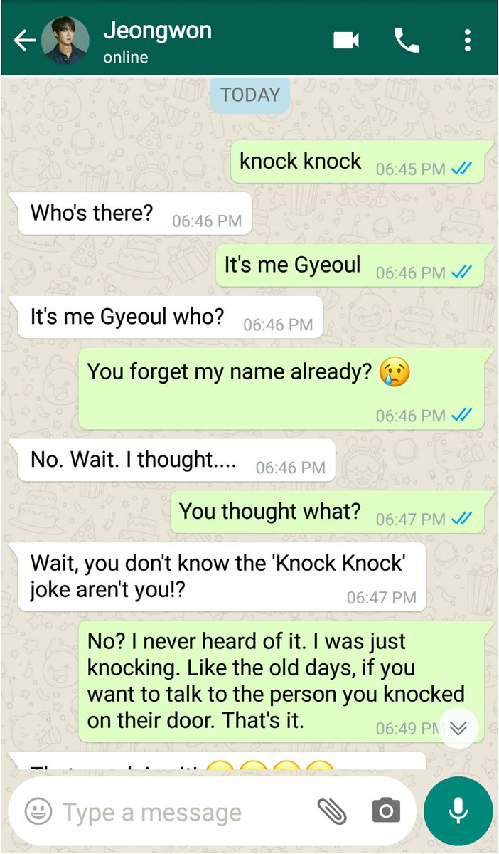 40. "Knock-knock-joke-gone-wrong"Jeongwon please understand, Gyeoul don't know a lot of joke. Or does she even know one? 1st pic. - Gyeoul texting Jeongwon2nd pic. - Jeongwon's POV3rd pic. - cont. of flirting i mean text4th pic - they talk for 21mins uWu