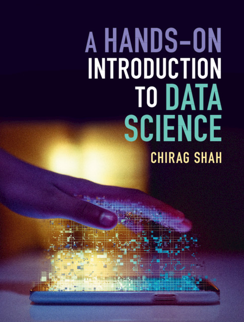 cambUP_maths's tweet photo. New #textbook: A Hands-On Introduction to Data Science by @chirag_shah is out now! Sample copies are available for lecturers and instructors teaching in this area https://t.co/5xfF72PdIp #CambridgeHigherEd https://t.co/1UGJJjzXYQ