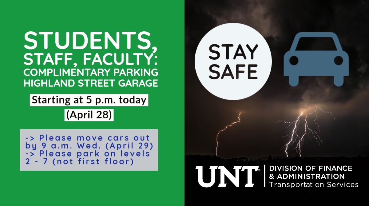 #UNT Community: Given the threat of storms this evening and the unique circumstances, we are again opening the Highland Street Garage (across from the BLB) for complimentary parking starting at 5 p.m. today. Be sure to park on floors 2-7 and move your car by 9 a.m. Wednesday.