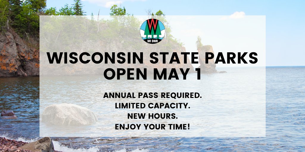 WDNR's tweet image. Effective, May 1, 2020, nearly all Wisconsin State Parks properties will be open. Annual admission passes and/or trail passes are required. New hours for all properties will be 6 a.m. to 7 p.m. daily. All properties will close weekly on Wednesday.