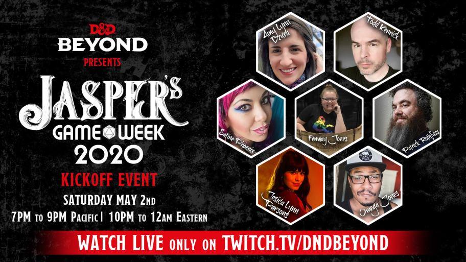 What's this? The kickoff event for Jasper's Game Week! Thank you <a href="/DnDBeyond/">D&D Beyond</a> for hosting and this amazing cast! I am so nervous to DM! Some amazing awards for donors. Will be posting each days games soon! May 2-7th.