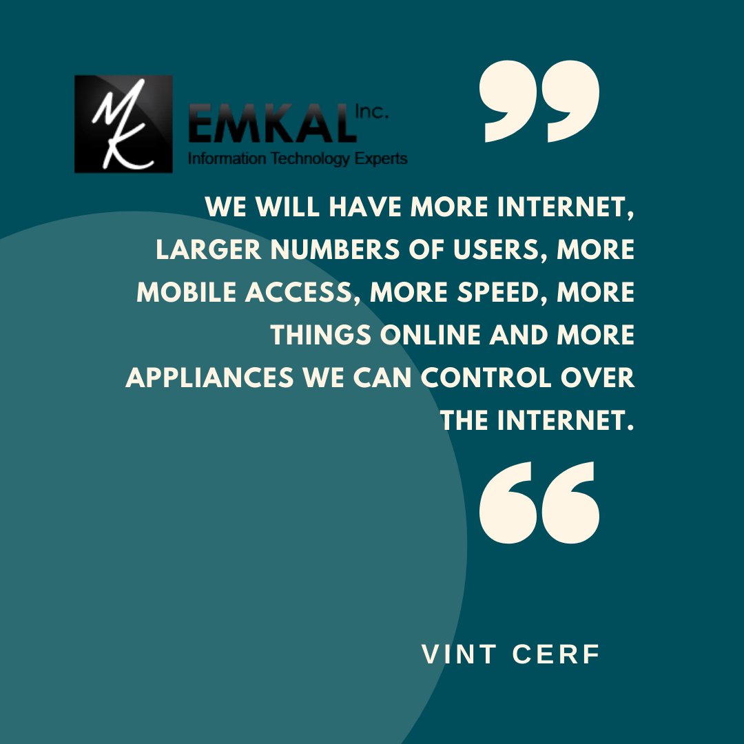 emkalinc's tweet photo. “We will have more Internet, larger numbers of users, more mobile access, more speed, more things online and more appliances we can control over the Internet.” 
- Vint Cerf 

#quoteoftheday https://t.co/1vfp3Iodaa