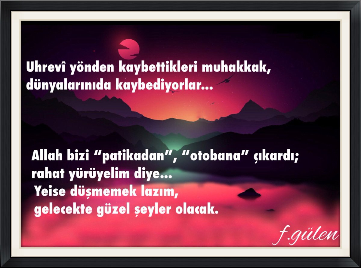 DrKudret's tweet photo. Allah bizi "patikadan,"otobana" çıkardı; rahat yürüyelim diye... 
Yeise düşmemek lazım, " gelecekte güzel şeyler olacak. 
#FGülen https://t.co/0918WEMcVc