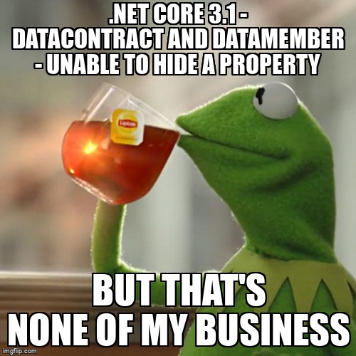 overflow_meme's tweet image. .net core 3.1 - DataContract and DataMember - unable to hide a property stackoverflow.com/questions/6148… #aspnetcore31 #datacontract #datamember