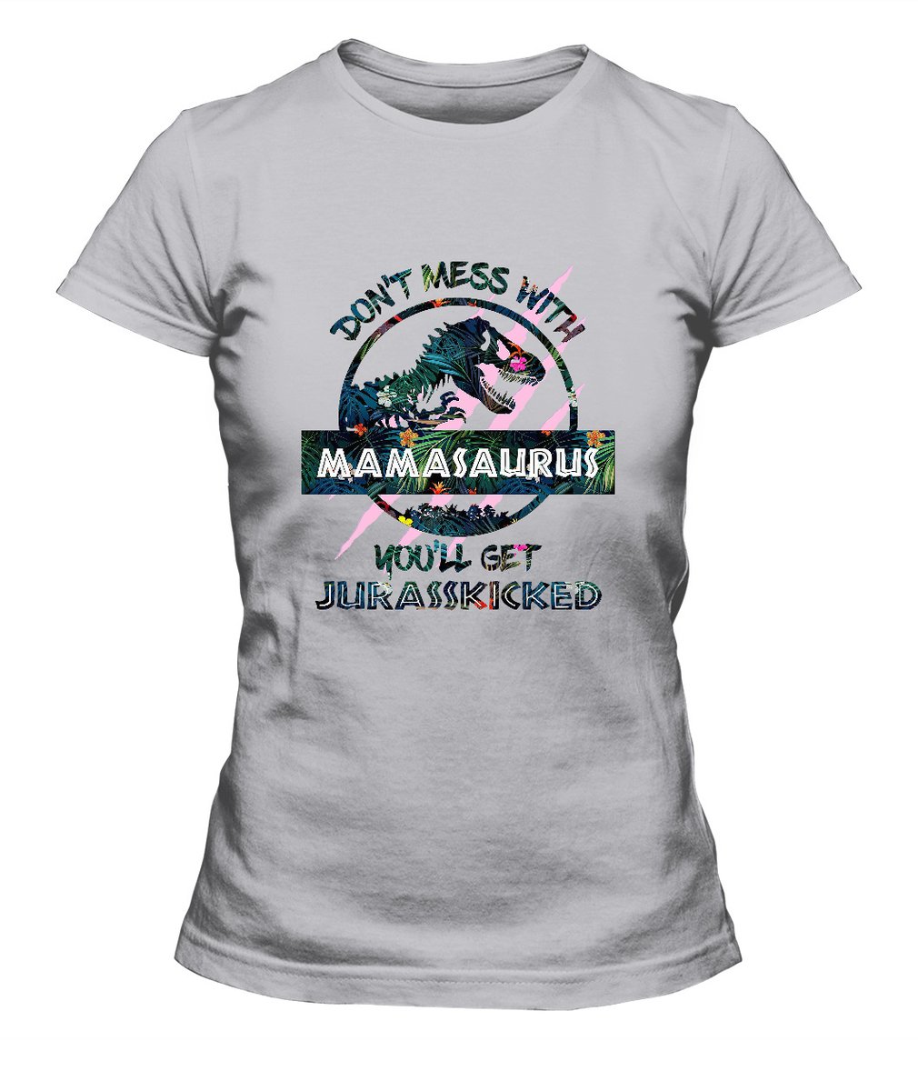 Don't Mess With MamaSaurus from Cheep T-Shirts Worldwide #tshirts #clothing #shirts #fashion #womenfashion 
burgerprints.com/shop/dont-mess…