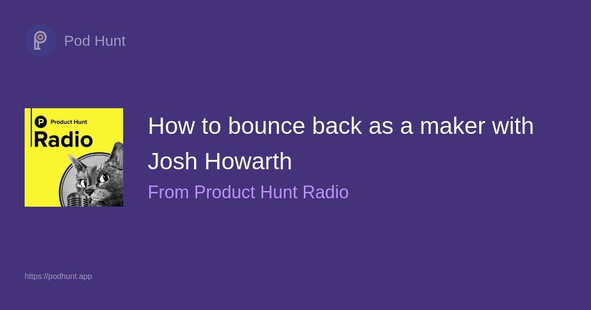 Pod Hunt (@podhuntapp) on Twitter photo How to bounce back as a maker with Josh Howarth on Product Hunt Radio hosted by <a href="/Abadesi/">Abadesi (she/her)</a> with @joshahowarth via <a href="/mubashariqbal/">Mubs</a> podhunt.app/episodes/1366/… How to bounce back as a maker with Josh Howarth on Product Hunt Radio hosted by <a href="/Abadesi/">Abadesi (she/her)</a> with @joshahowarth via <a href="/mubashariqbal/">Mubs</a> podhunt.app/episodes/1366/…