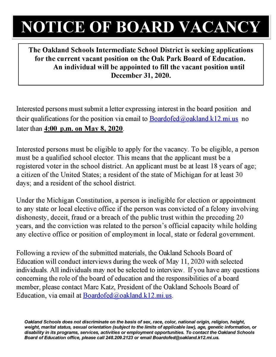 Notice of Board Vacancy

The Oakland Schools Intermediate School District  is seeking applications for the  current vacant position on the Oak Park Board of Education.  An individual will be appointed to fill the vacant position until December 31, 2020.