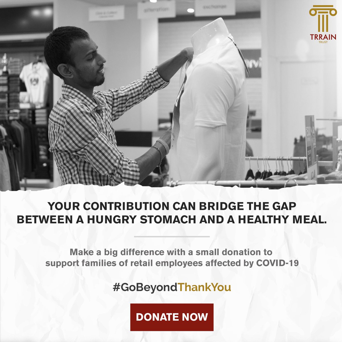 TRRAINindia's tweet photo. The #COVID19 crisis has painted a bleak future for millions of retail employees and their families. But together, we can make a difference. Letโs #GoBeyondThankYou and help those whoโve always been there for us.
To donate, visit https://t.co/jfvXbJtwBr
#TRRAIN #SupportLivelihood https://t.co/H3aFELFGZ6
