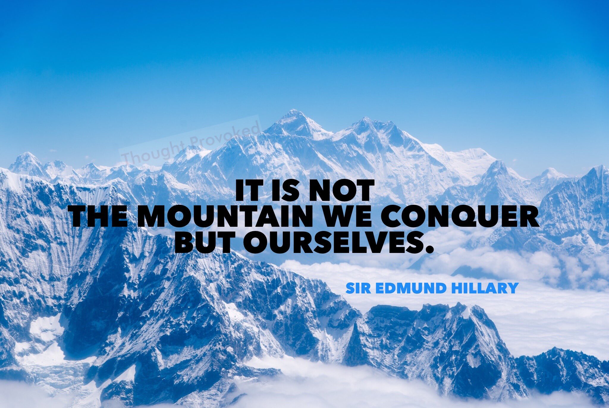 Sir Edmund Hillary Quotes Twitter 上的Thought Provoked ："🌈 It Is Not The Mountain We Conquer But  Ourselves. #Quote Sir Edmund Hillary #Wednesdaywisdom #Iqrtg  #Wednesdaymotivation #Quotes #Motivationalquotes #Believe #Wednesdayvibes  Https://T.co/Y7E3Twx5Ds" / Twitter
