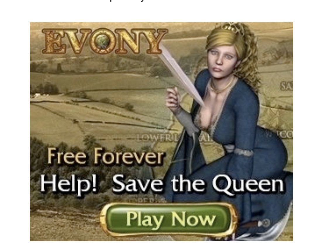 no discussion of bizarre game ads is complete without  https://thesocietypages.org/socimages/2009/07/14/evolution-of-evony-video-game-ads/