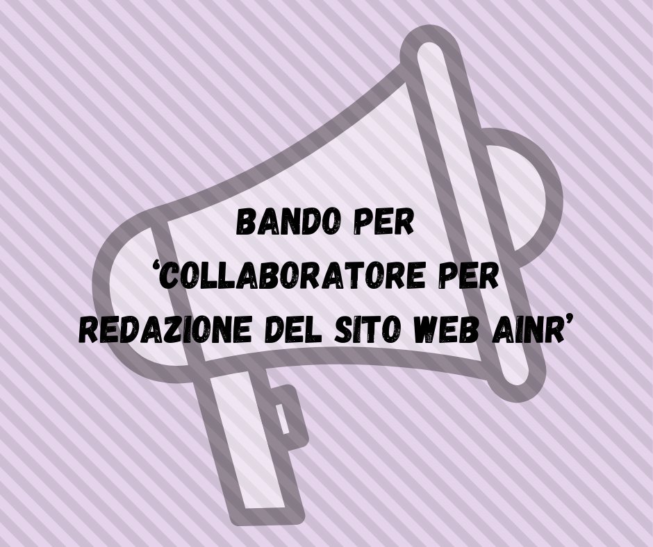 L’AINR bandisce l'attribuzione di un contratto a progetto per un collaboratore medico che si occupi della redazione del suo sito web.
Maggiori informazioni al seguente link: ainr.it/wp-content/upl…