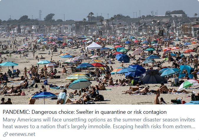 "Congregating in cool public spaces may reduce the risk of heatstroke — but it may also put people at risk of spreading the new coronavirus. It's the latest conundrum facing public officials as the summer disaster season looms." https://www.eenews.net/stories/1062989803