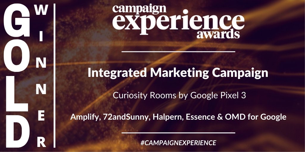 Campaign Experience Awards (@cxexperience) on Twitter photo Walking away with the Gold Award in the 2020 Integrated Marketing Campaign category is...<a href="/weareamplify/">We Are Amplify</a>, <a href="/72andSunny/">72andSunny</a>, <a href="/halpernpr/">Halpern</a>, <a href="/essencepr/">Essence PR</a> and @OMD_UKl with <a href="/Google/">Google</a> for ‘Curiosity Rooms by Google Pixel 3’ #CampaignExperience Walking away with the Gold Award in the 2020 Integrated Marketing Campaign category is...<a href="/weareamplify/">We Are Amplify</a>, <a href="/72andSunny/">72andSunny</a>, <a href="/halpernpr/">Halpern</a>, <a href="/essencepr/">Essence PR</a> and @OMD_UKl with <a href="/Google/">Google</a> for ‘Curiosity Rooms by Google Pixel 3’ #CampaignExperience