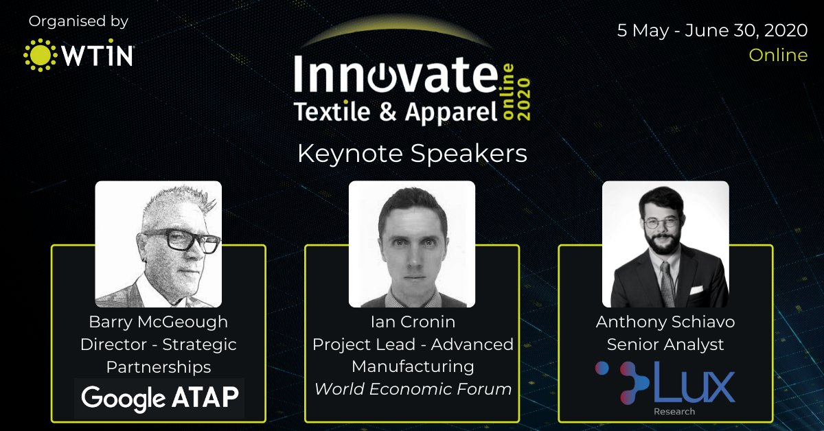 WTiNInnovate's tweet image. Introducing the keynote speakers: Barry McGeough @GoogleATAP, who will discuss #ambientcomputing; Ian Cronin @wef, who will chat about how #digitalisation & Anthony Schiavo @LuxResearch, who will explore key drivers shaping the #textile & #apparel industry.