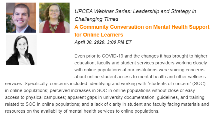 Psyched - Presenting in the first of two #UPCEA (University Professional and Continuing Education Association) webinars this week focused on serving online students' mental health needs during the COVID-19 crisis. Join and my - lnkd.in/eh2BNB7me
