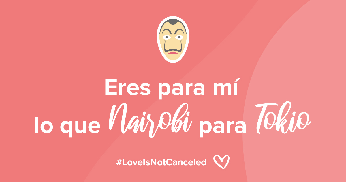¿A quién le dedicas esta declaración de amor? 😍#LoveIsNotCanceled #GlobalLoveDay #ElAmorNoSeCancela #DíaMundialDelAmor #LaCasaDePapel