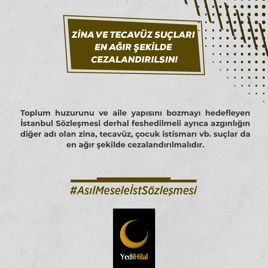 Zina ve tecavüz suçları en ağır şekilde cezalandırılsın!
#AsılMeseleİstSözleşmesi