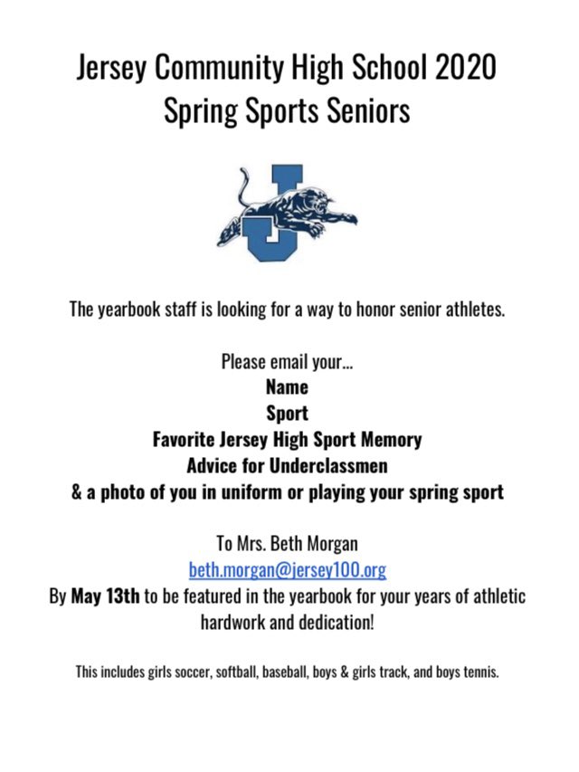 seniors! the yearbook staff is looking for a way to honor seniors in spring sports. send the following information to mrs morgan (beth.morgan@jersey100.org) by may 13th to be in the yearbook for spring sports!
