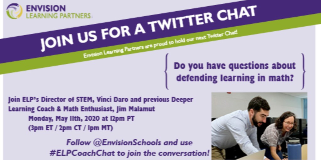 EnvisionSchools's tweet photo. Join the #EnvisionLearningPartners for our next Twitter Chat with @JimMalamut and Vinci Daro! Monday, May 11th, 12-1pm PST. We'll be answering big questions around Defending Learning in Math-- the what, why &amp; how? Use #ELPCoachChat to join! https://t.co/kkAoW5JSIN