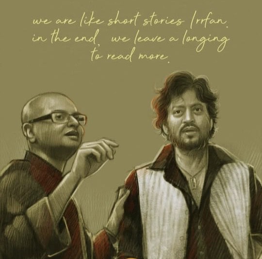 T 3516 - .. nothing could have been a better tribute than this by artist Aniket Misra .. 
Perhaps that is Rituparno Ghosh .. and Irfaan of course .. both of immeasurable talent ..  left this World far too early .. 🙏 ..
the film firmament of the nation shaken and in utter dismay