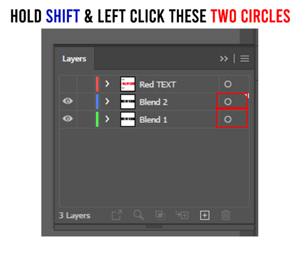 Step 8:So close! Hold shift & left click the two circles as shown on the image!Then, when those two layers are selected. Press “ALT+SHIFT+B” ORGo to “ Object> Blend> Make”