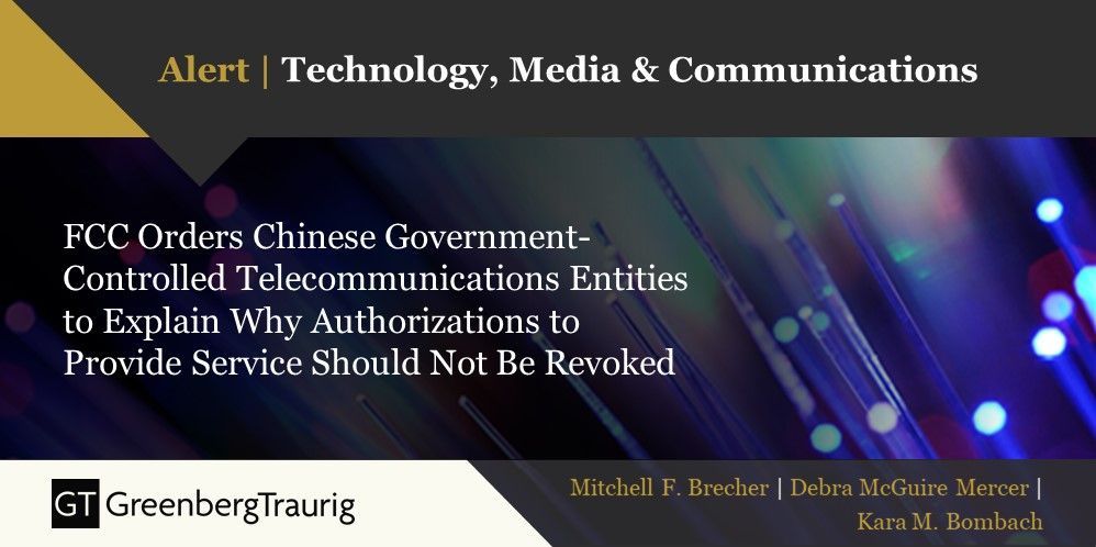 The #FCC issued Show Cause Orders against 4 companies controlled by the government of the People’s Republic of #China that provide domestic &amp; international #telecommunications services pursuant to FCC authorizations. Read more: buff.ly/2yQVVcC <a href="/KaraBombach/">Kara Bombach</a>