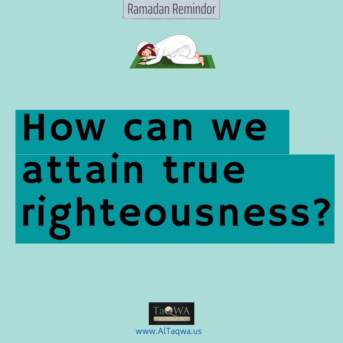 AlTaqwaUS's tweet photo. How can we attain true righteousness?  #Ramadan2020 https://t.co/qefXux4JXu