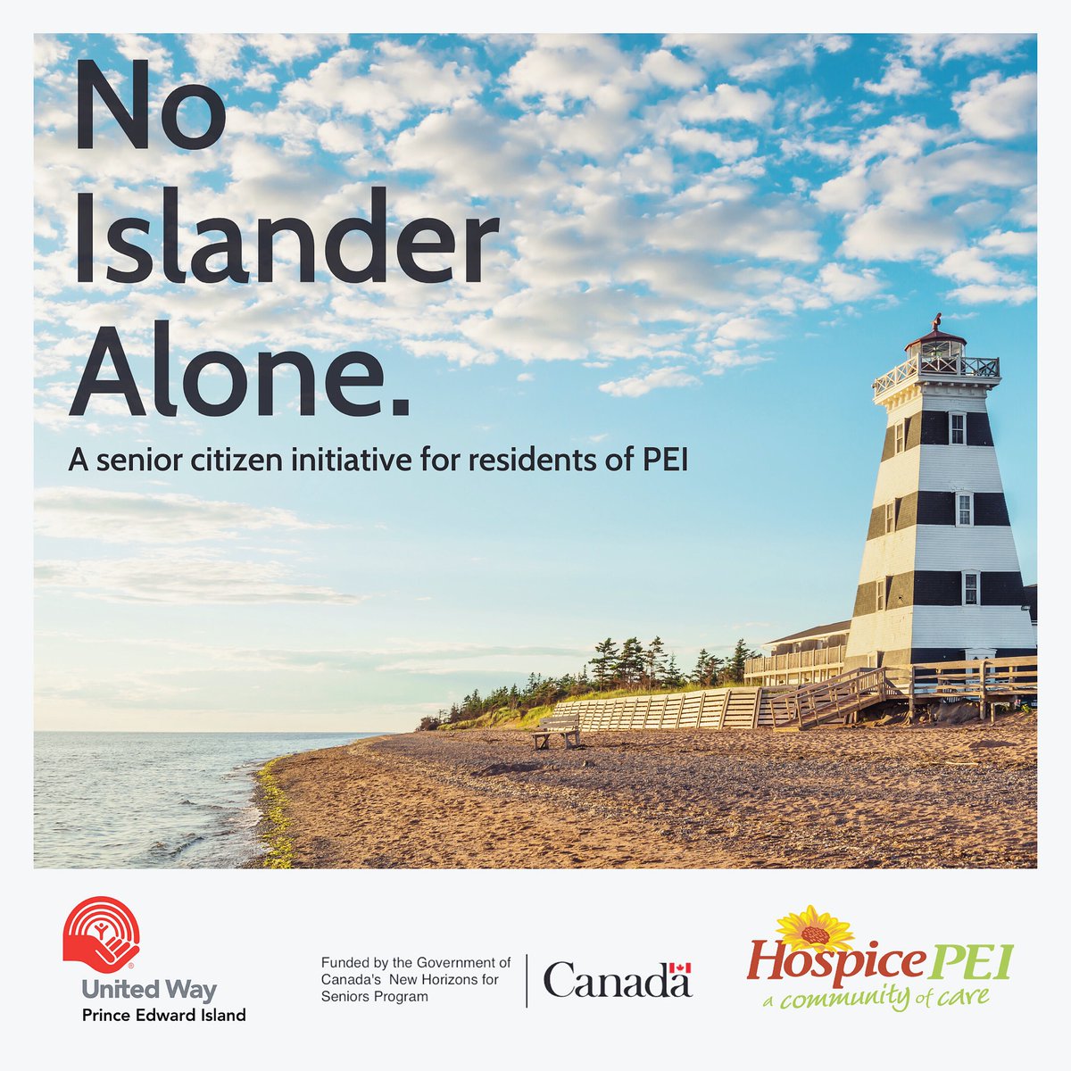 Reminder of the current No Islander Alone Initiative being facilitated by Hospice PEI in partnership with United Way of PEI.