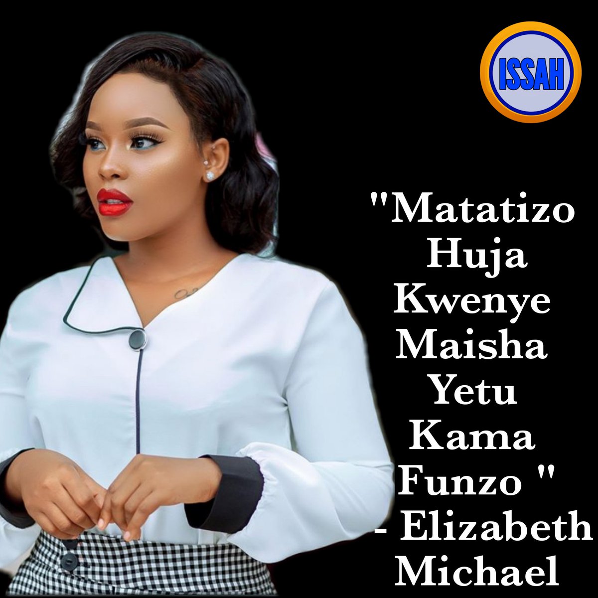 lighhousetz's tweet photo. "Matatizo Huja Kwenye Maisha Yetu Kama Funzo " _- Elizabeth Michael 
@OfficialLizyM 
#Issahcity
https://t.co/AvTJ0cRXeN https://t.co/3kqQe0cpSn