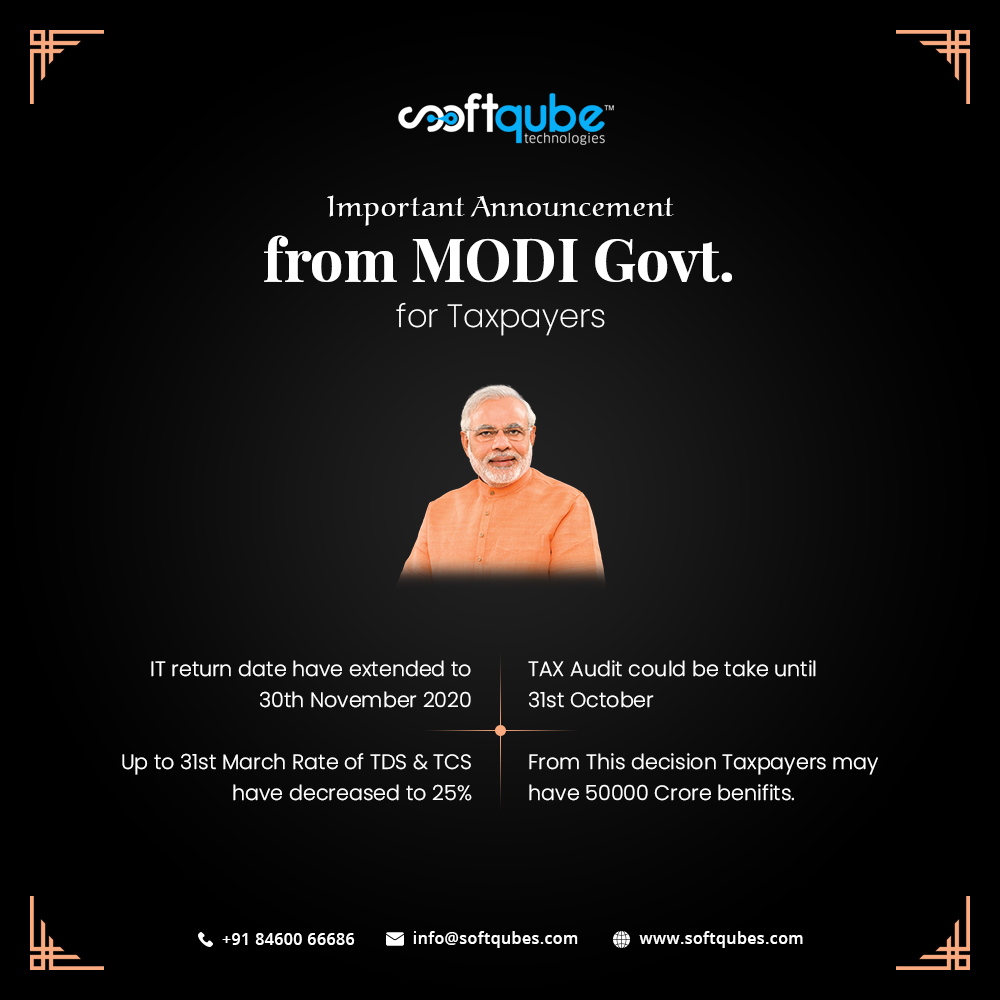 Softqubes's tweet photo. Important Announcement from MODI Govt for Taxpayers

1. #IT_return date has extended to 30th November 2020

2. Up to 31st March Rate of #TDS &amp; #TCS have decreased to 25%

3. #TAX_Audit could take until 31st October

4. From This decision, Taxpayers may have 50000 Crore benefits https://t.co/QhaqQxbJRT