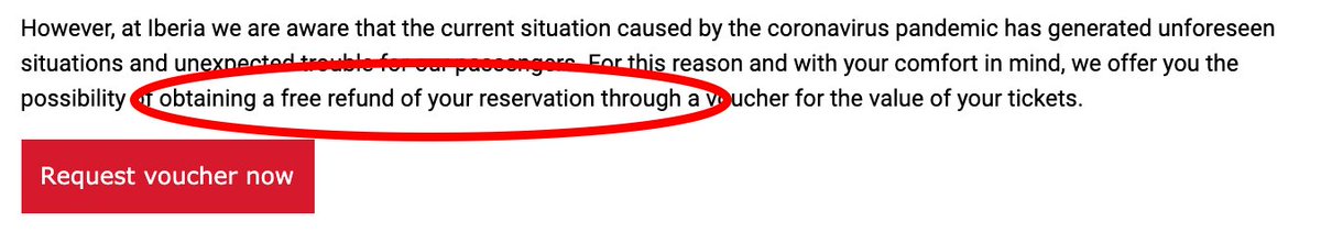 Shady practice from <a href="/Iberia_en/">Iberia_en</a>. Their email makes it seem like you're requesting a refund, but they are actually tricking you into applying for a voucher. Skip this and go straight to your credit card company to dispute the charge.