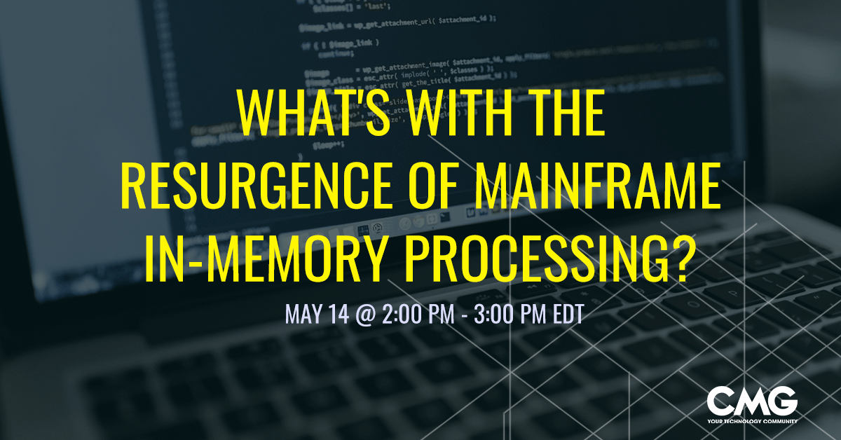 cmgnews's tweet photo. Save the date for "What’s with the Resurgence of Mainframe In-Memory Processing?" on May 14 2-3pm ET. This session will explore how to get the most out of your Z investment and drive performance and capacity for new workloads and apps. Register Here: https://t.co/xhQL55mzBC https://t.co/Qe1B3O9Xvs