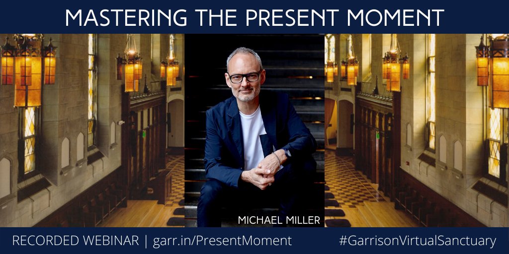 We were joined in the #GarrisonVirtualSanctuary by @Miller_Ji, co-founder of @NYMedCenter and @LondonMedCentre. You can watch this webinar and practice session anytime, anywhere: garr.in/PresentMoment