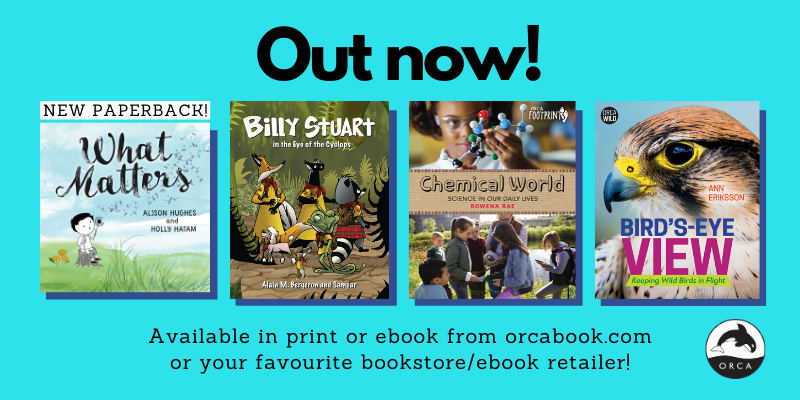 orcabook's tweet photo. Happy #BookBirthday 🎉 to our brand new releases out today!
• #BillyStuart in the Eye of the Cyclops by Alain M. Bergeron, ill. Sampar
• #ChemicalWorld by @rowena_rae
• #BirdsEyeView by @Ann_Eriksson
• New in Paperback: #WhatMatters by @Ahugheswrites ill. @hollyhatamdraws https://t.co/HB4AJ7lkmR