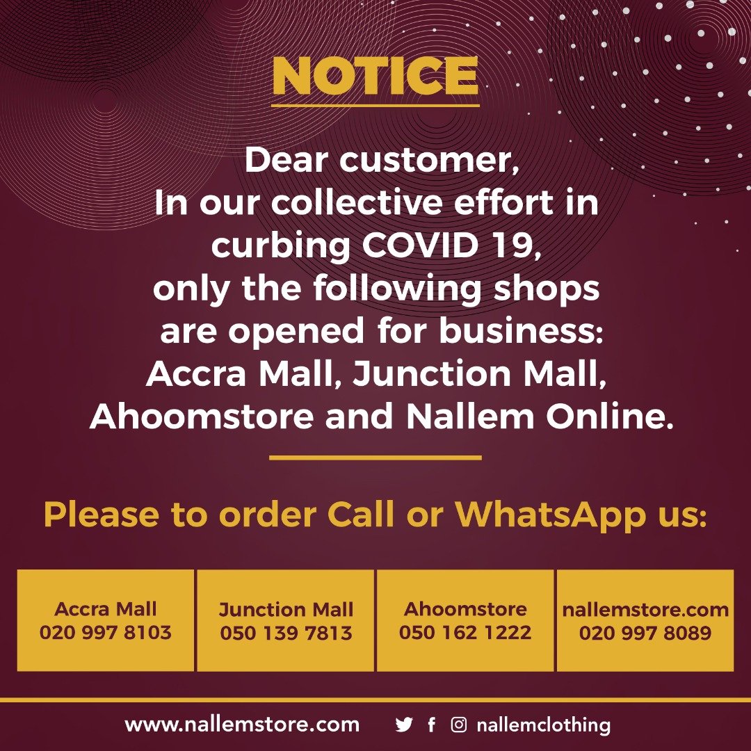 NallemClothing's tweet photo. To our cherished customers,
The following shops are currently open for business.
Kindly adhere to all directives from Health Professionals & The Government of Ghana, stay safe and together we can fight Covid-19.
#nallemclothing #covid19 #NallemAyeDe #coronavirus #StayHome https://t.co/rQyyAAnz1P
