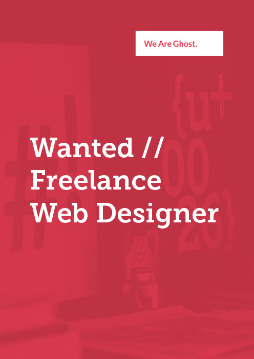 FREELANCE 
WEB DESIGNER 
WANTED
We are currently on the hunt for a 'FREELANCE Web Designer' to join the We Are Ghost digital team! Follow the link below to find out more about this role! 
bit.ly/2yDSuX7
#jobopening #jobopportunity #freelance
