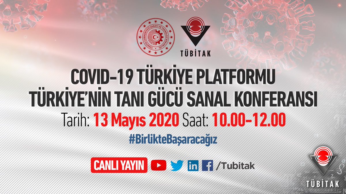 13 Mayıs 2020 Çarşamba günü saat 10:00'da COVID-19 TÜRKİYE PLATFORMU TÜRKİYE'NİN TANI GÜCÜ
SANAL KONFERANSI düzenlenecektir. 

Detaylı Bilgi İçin: bit.ly/3dHFHBx

<a href="/Tubitak/">TÜBİTAK</a> <a href="/tubitakteydeb/">TUBITAK TEYDEB</a>