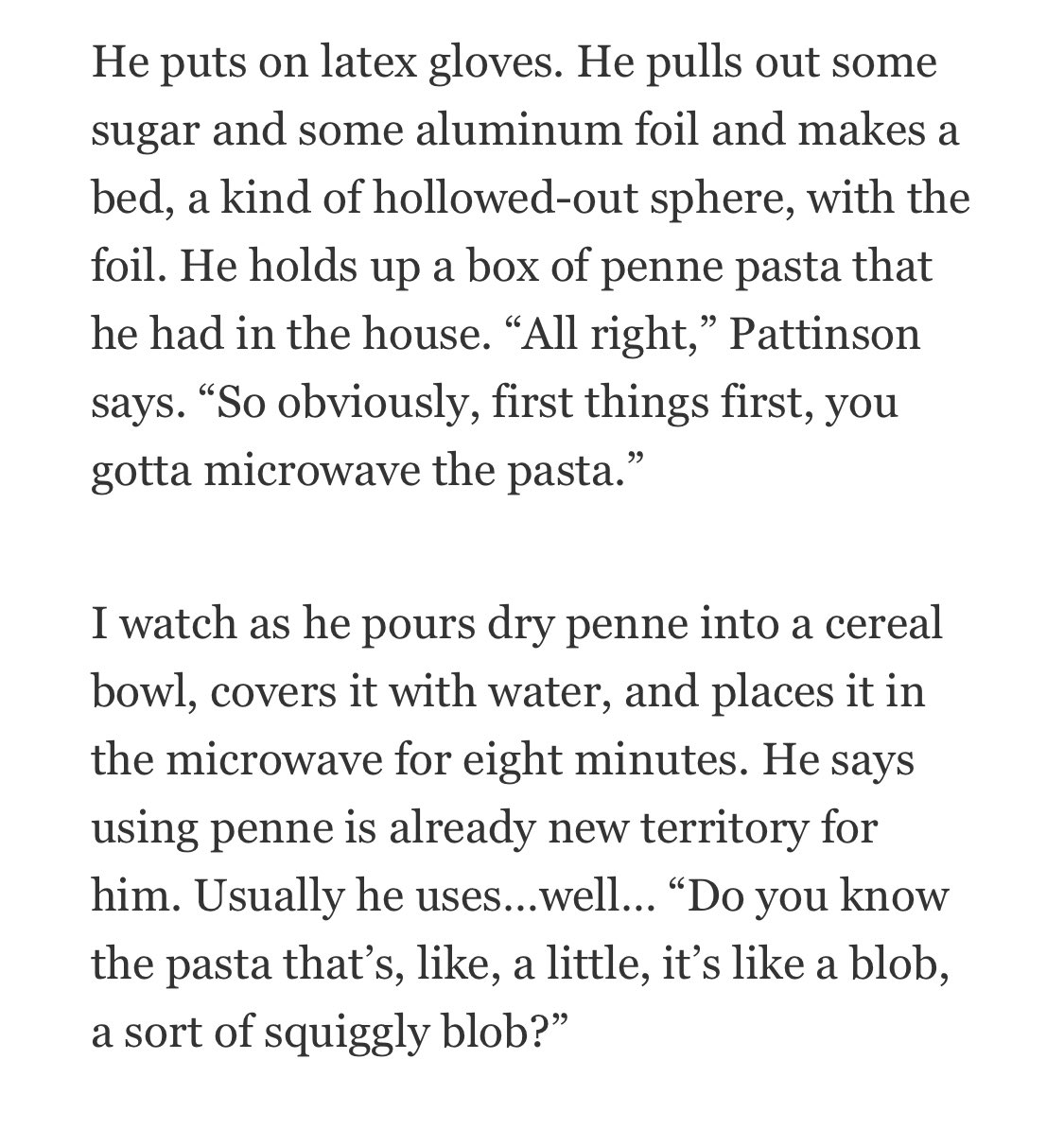 Robert Pattinson attempting to demonstrate his “fast food version” of pasta to a GQ reporter is peak comedy, I think.