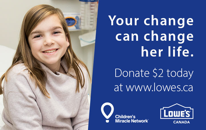 Thinking of gardening and home renos to keep busy?

Where you choose to buy those supplies makes a difference!

Until June 30, shop online at @Lowes_Canada, one of our @CMNCanada partners and add a donation at checkout. Your change can change kids' lives at Children's Hospital.
