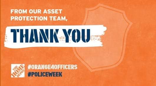 During National Police Week, I just want to say thank you to all of our law enforcement officers in recognition of all you do to protect and serve our Home Depot communities! We appreciate you! <a href="/HomeDepotGR/">The Home Depot Government Relations</a> #orange4officers #PoliceWeek #PoliceWeek2020