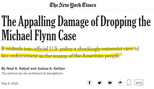 The thesis: dismissing the Flynn case "embeds into official US policy an extremist view of law enforcement as the enemy of the American people."This couldn't be further from the truth.