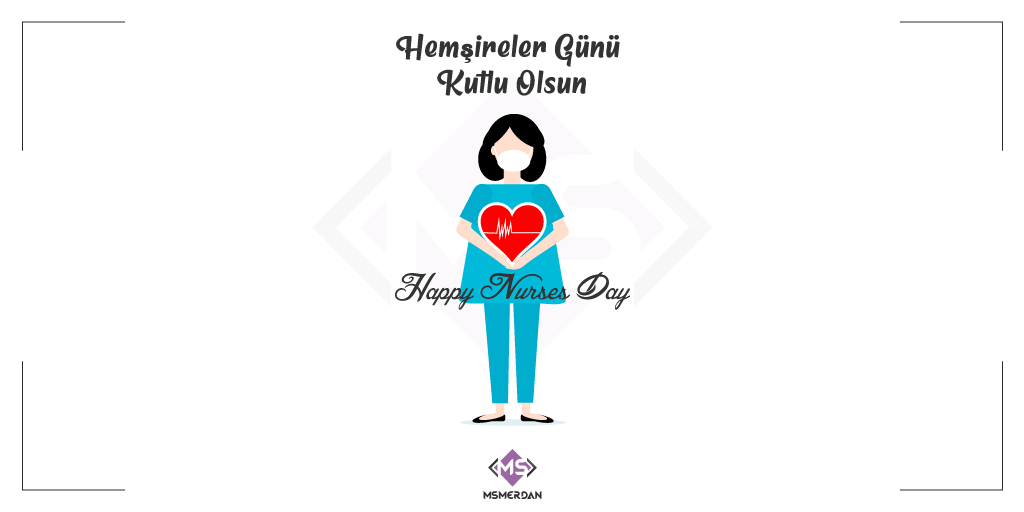 Hayatımız ve sağlığımız için emek harcayan hemşirelerimizin Hemşireler Günü ve Hemşireler Haftası kutlu olsun.

#msmerdan #hemşirelergünü #nursesday #happynursesday #hemsire #hemsirelergunu #NursesDay2020
