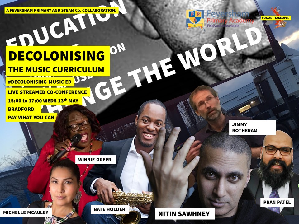 ST3AMCo's tweet photo. DE-COLONISING THE MUSIC CURRICULUM:
Should we? How? When?
With @TheNitinSawhney @MrPranPatel @WinnieGreer17 @n8holder @MusicEdu4all
Streaming 3-5pm : Weds 13th May : Bradford
#DecolonisingMusicEd : A #UKArtTakeOver #CoConference
Tickets/Info: https://t.co/e7ZDgv9vEr https://t.co/Fb4MuPTPKB