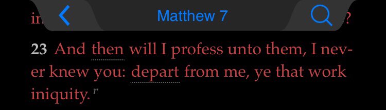 They’d been so sure they were in the right. It’s one thing to tell (deceive) others that you are of God, but another to tell Jesus Himself:“But I did all these on your behalf”They even called Him “Lord” what we know is salvation...but it wasn’t by the Spirit, it was flesh.