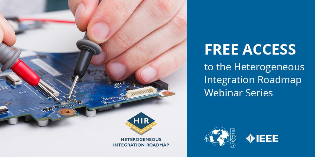 IEEEEDS's tweet photo. #ElectronDevicesSociety offers FREE access to their #Heterogeneous #Integration Roadmap (HIR) #WebinarSeries - a strategic forecast of #technology over the next 15 years @IEEEComSocYP @IEEEWIE 
@IEEESTUDENTS https://t.co/3iMrj83unn https://t.co/OlgxxM1mJc